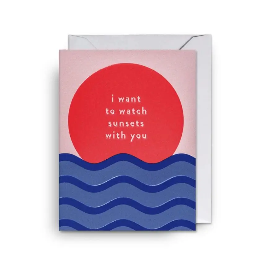 Mini Carte I Want To Watch Sunsets With You