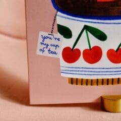 Carte You are My Cup of Tea