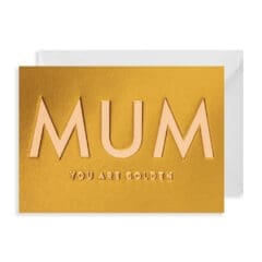 Carte Mum You Are Golden