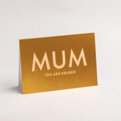 Carte Mum You Are Golden