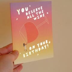 Carte Anniversaire You Deserve all the Wine