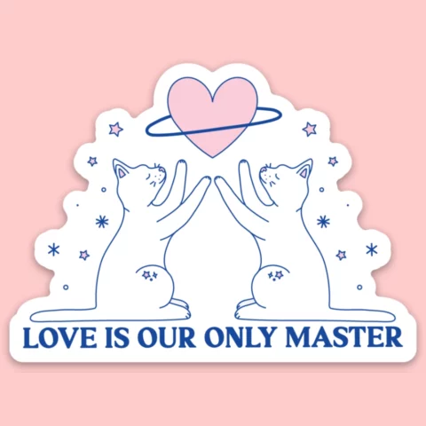 Sticker Love Is Our Only Master